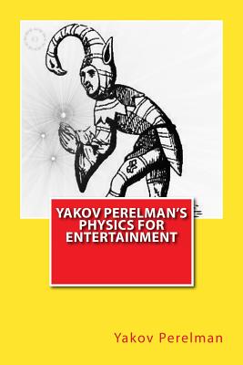 Coperta cărții 'Yakov Perelman's Physics For Entertainment - Yakov Perelman'