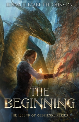 The Legend of Oescienne: The Beginning - Jenna Elizabeth Johnson