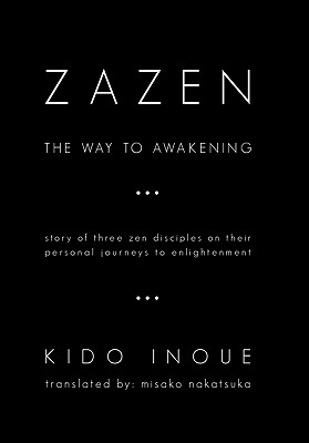 Zazen: The Way to Awakening - Kido Inoue
