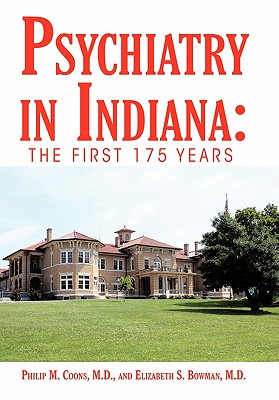 Coperta cărții 'Psychiatry in Indiana: The First 175 Years - Philip M. Coons'