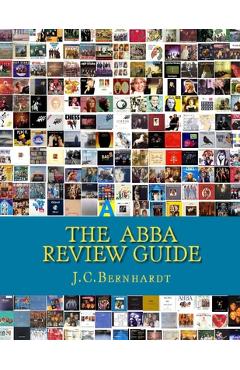 The ABBA Review Guide: ABBA related Music and Media 1964-2017 - J. C. Bernhardt
