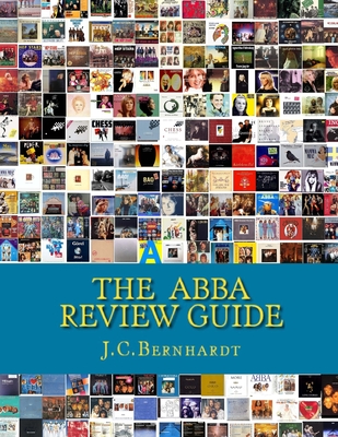 Coperta cărții 'The ABBA Review Guide: ABBA related Music and Media 1964-2017 - J. C. Bernhardt'