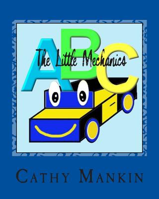 The Little Mechanics: Alphabet Book ABC's - Arthur Mankin