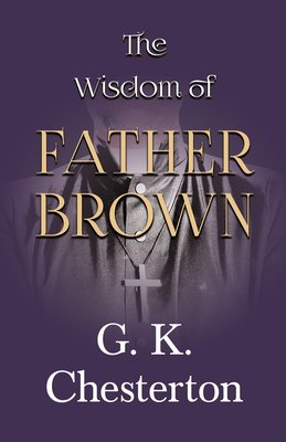 The Wisdom of Father Brown - G. K. Chesterton