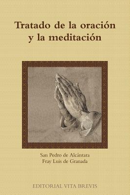 Tratado de la oración y la meditación - San Pedro De Alcántara