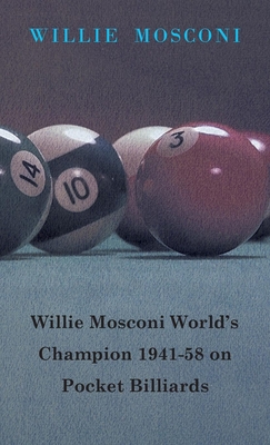 Coperta cărții 'Willie Mosconi World's Champion 1941-58 on Pocket Billiards - Willie Mosconi'
