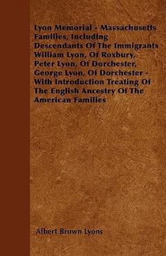 Coperta cărții 'Lyon Memorial - Massachusetts Families, Including Descendants of the Immigrants William Lyon, of Roxbury, Peter Lyon,'