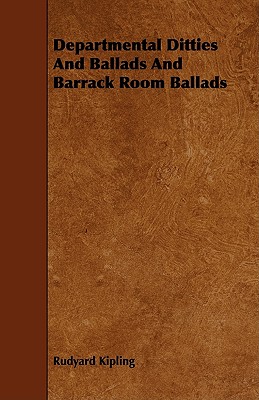 Departmental Ditties And Ballads And Barrack Room Ballads - Rudyard Kipling