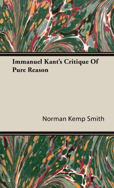 Immanuel Kant's Critique of Pure Reason - Norman Kemp Smith