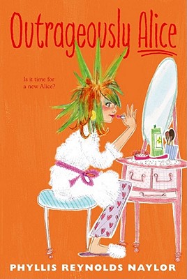 Coperta cărții 'Outrageously Alice: Volume 9 - Phyllis Reynolds Naylor'