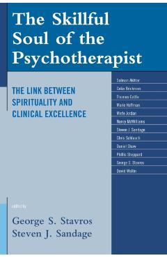 Coperta cărții 'The Skillful Soul of the Psychotherapist: The Link between Spirituality and Clinical Excellence - George S. Stavros'