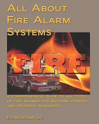 All about Fire Alarms: A Guide for Owners & Property Managers - Ed Morawski