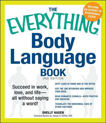 Coperta cărții 'The Everything Body Language Book: Succeed in Work, Love, and Life - All Without Saying a Word! - Shelly Hagen'
