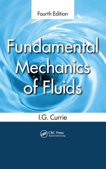 Fundamental Mechanics of Fluids - I. G. Currie