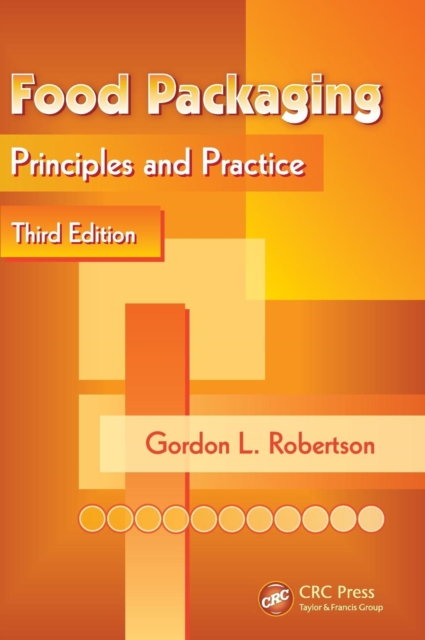 Food Packaging: Principles and Practice - Gordon L. Robertson