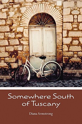 Somewhere South of Tuscany: 5 Years In a Four-Cat Town - Diana Armstrong
