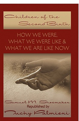 Children Of The Second Birth: What We Used to Be Like, What Happened, and What We Are Like Now - Carl Palmieri