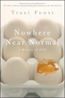Coperta cărții 'Nowhere Near Normal: A Memoir of Ocd - Traci Foust'