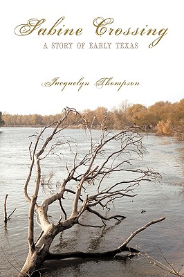 Sabine Crossing: A Story of Early Texas - Jacquelyn Thompson