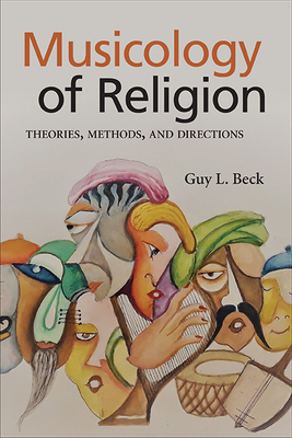 Musicology of Religion: Theories, Methods, and Directions - Guy L. Beck