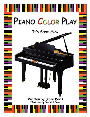 Piano Color Play: It's Sooo Easy - Diane Davis