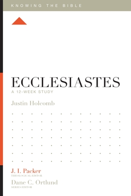 Coperta cărții 'Ecclesiastes: A 12-Week Study - Justin S. Holcomb'