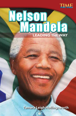 Nelson Mandela: Leading the Way: Leading the Way (Advanced Plus) - Tamara Hollingsworth