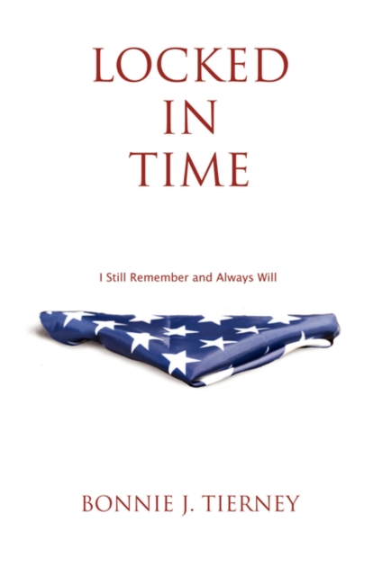 Coperta cărții 'Locked in Time: I Still Remember and Always Will - Bonnie J. Tierney'