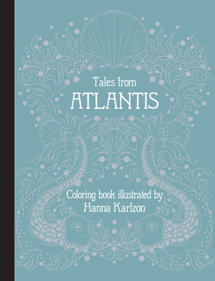 Tales from Atlantis: Coloring Book - Hanna Karlzon