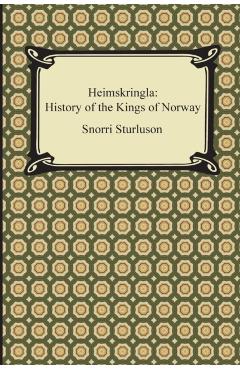 Heimskringla: History of the Kings of Norway - Snorri Sturluson