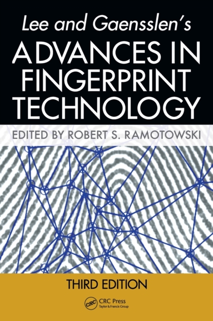 Lee and Gaensslen's Advances in Fingerprint Technology - Robert Ramotowski