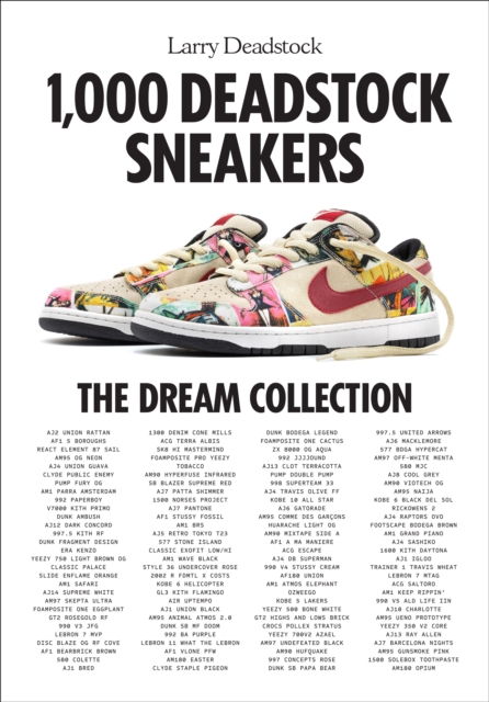 1,000 Deadstock Sneakers: The Dream Collection - Larry Deadstock