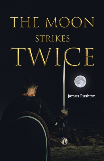 The Moon Strikes Twice - James Rushton