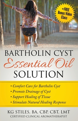 Bartholin Cyst Essential Oil Solution: Comfort Care for Bartholin Cyst, Promote Drainage of Cyst, Support Healing of Tissue, Stimulate Natural Healing - Kg Stiles