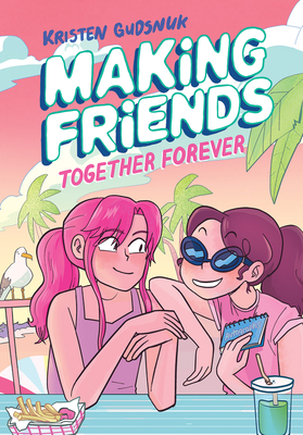 Making Friends: Together Forever: A Graphic Novel (Making Friends #4) - Kristen Gudsnuk