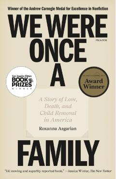 We Were Once a Family: A Story of Love, Death, and Child Removal in America - Roxanna Asgarian