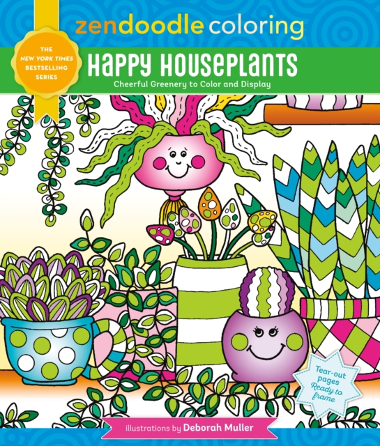 Zendoodle Coloring: Happy Houseplants: Cheerful Greenery to Color and Display - Deborah Muller