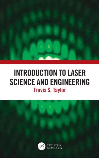 Introduction to Laser Science and Engineering - Travis S. Taylor