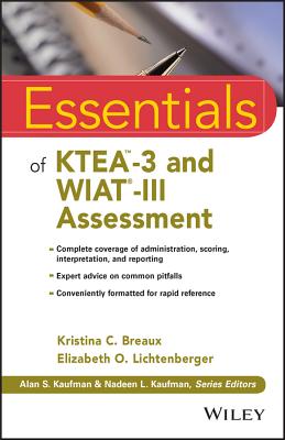 Essentials of Ktea-3 and Wiat-III Assessment - Kristina C. Breaux