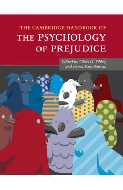 Poza produsului The Cambridge Handbook of the Psychology of Prejudice - Chris G. Sibley