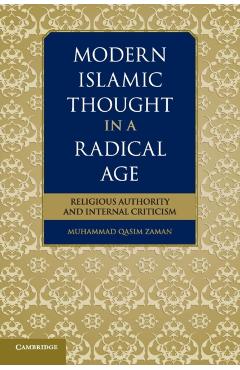 Poza produsului Modern Islamic Thought in a Radical Age: Religious Authority and Internal Criticism - Muhammad Qasim Zaman