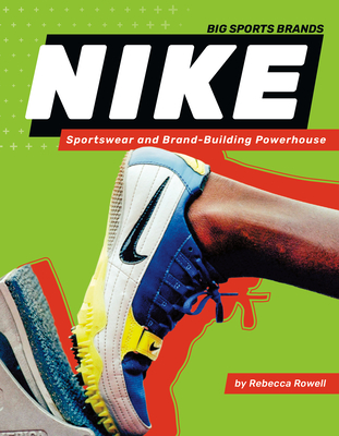 Coperta cărții 'Nike: Sportswear and Brand-Building Powerhouse: Sportswear and Brand-Building Powerhouse - Rebecca Rowell'