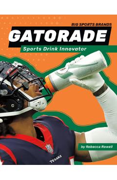 Coperta cărții 'Gatorade: Sports Drink Innovator: Sports Drink Innovator - Rebecca Rowell'