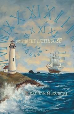 Coperta cărții 'Come to the Lighthouse - Kathryn Houghton'