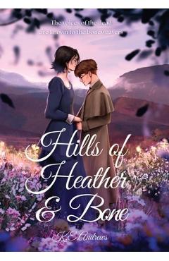 Coperta cărții 'Hills of Heather and Bone - K. E. Andrews'
