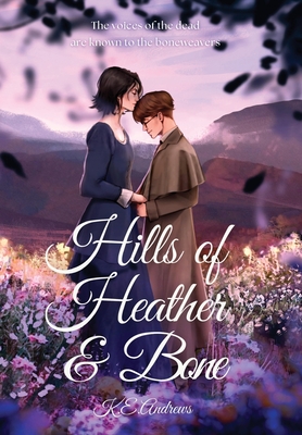 Coperta cărții 'Hills of Heather and Bone - K. E. Andrews'