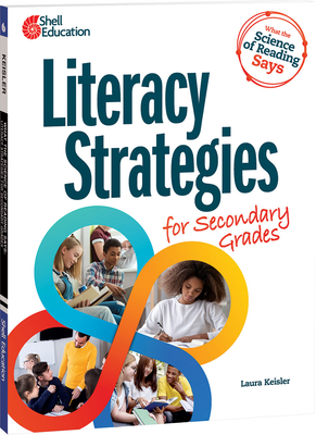 What the Science of Reading Says: Literacy Strategies for Secondary Grades - Laura Keisler