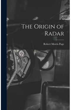 Poza produsului The Origin of Radar - Robert Morris 1903-1992 Page