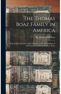 Coperta cărții 'The Thomas Boaz Family in America: With Related Families / This Information Has Been Collected and Prepared by Bishop'