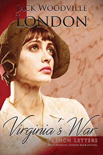French Letters: Virginia's War - Jack Woodville London